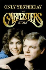 Only Yesterday: The Carpenters Story