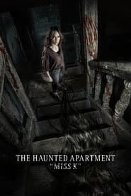The Haunted Apartment: "Miss K"