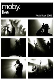 Moby: Live - Hotel Tour 2005